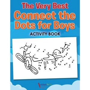 The Very Best Connect the Dots for Boys Activity Book - by  Activibooks For Kids (Paperback) - 1 of 1