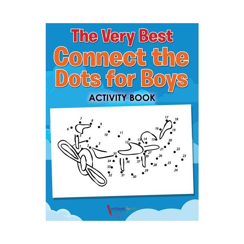 The Very Best Connect the Dots for Boys Activity Book - by  Activibooks For Kids (Paperback), 1 of 2