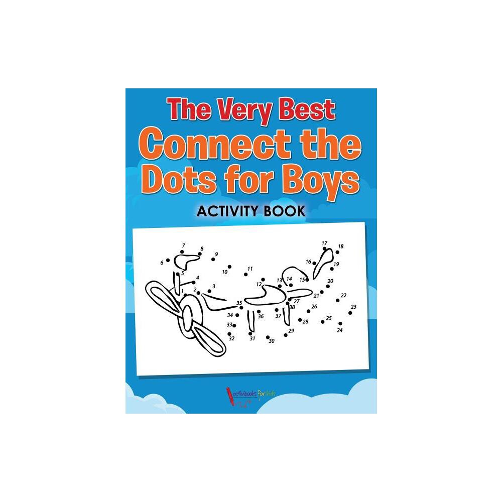 The Very Best Connect the Dots for Boys Activity Book - by Activibooks For Kids (Paperback)