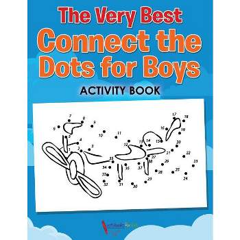 The Very Best Connect the Dots for Boys Activity Book - by  Activibooks For Kids (Paperback)