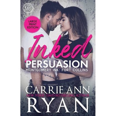 Inked Persuasion - Large Print by  Carrie Ann Ryan (Paperback)