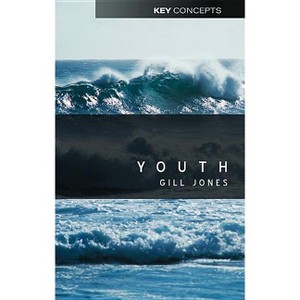 Youth - (Key Concepts) by  Gill Jones (Paperback) - 1 of 1