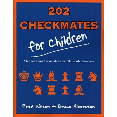 202 Checkmates for Children - by  Fred Wilson & Bruce Alberston (Paperback)