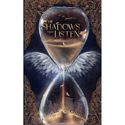 The Shadows that Listen - by  Louisa Carmody (Paperback)
