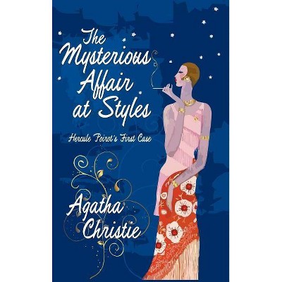 The Mysterious Affair at Styles - (Hercule Poirot Mysteries) by  Agatha Christie (Hardcover)