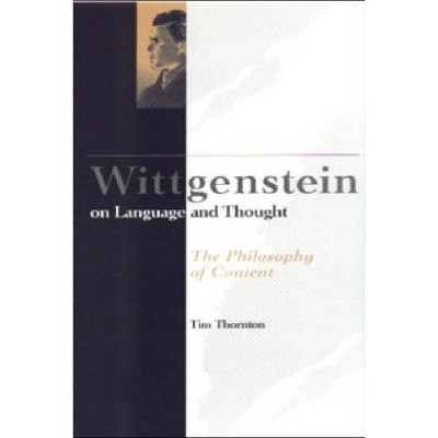 Wittgenstein on Language and Thought - by  Tim Thornton (Paperback)