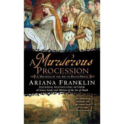 A Murderous Procession - (Mistress of the Art of Death Novel) by  Ariana Franklin (Paperback)