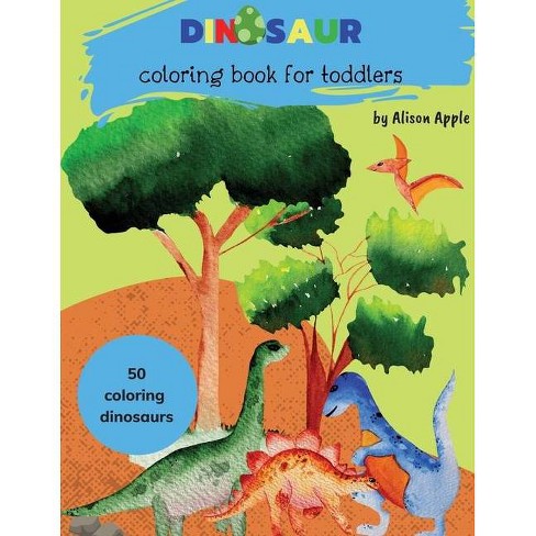 Download Dinosaur Coloring Book For Toddlers By Alison Apple Paperback Target