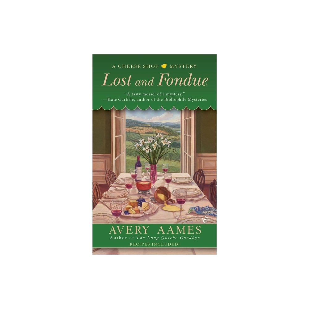 Lost and Fondue - (Cheese Shop Mystery) by Avery Aames (Paperback)