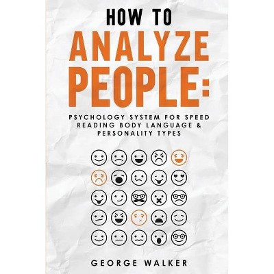 How to Analyze People - by  George Walker (Paperback)