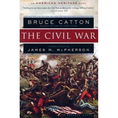 The Civil War - (American Heritage Books) by  Bruce Catton (Paperback)