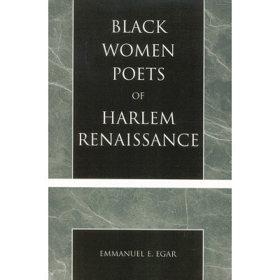 Black Women Poets of Harlem Renaissance - by  Emmanuel E Egar (Paperback)