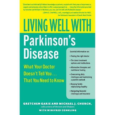 Living Well with Parkinson's Disease - (Living Well (Collins)) by  Gretchen Garie & Michael J Church & Winifred Conkling (Paperback)