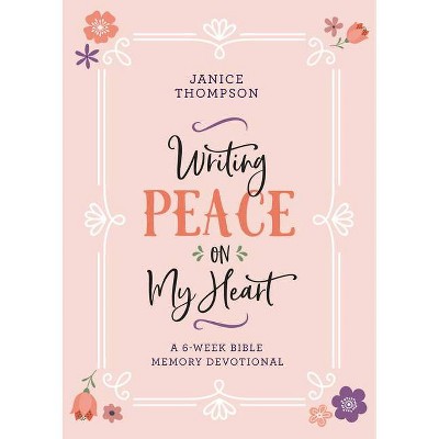 Writing Peace on My Heart - by  Janice Thompson (Paperback)