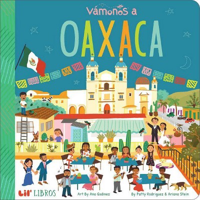 Vámonos: Oaxaca - (Lil' Libros) by  Patty Rodriguez & Ariana Stein (Board Book)