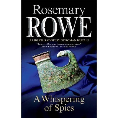 Whispering of Spies - (Libertus Mystery of Roman Britain) by  Rosemary Rowe (Paperback)