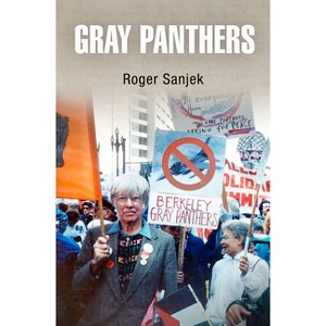 Gray Panthers - by  Roger Sanjek (Paperback) - 1 of 1