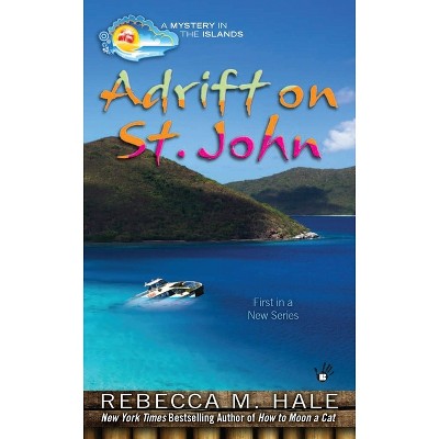 Adrift on St. John - (Mystery in the Islands) by  Rebecca M Hale (Paperback)