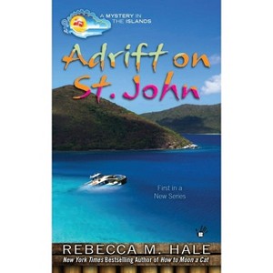 Adrift on St. John - (Mystery in the Islands) by  Rebecca M Hale (Paperback) - 1 of 1