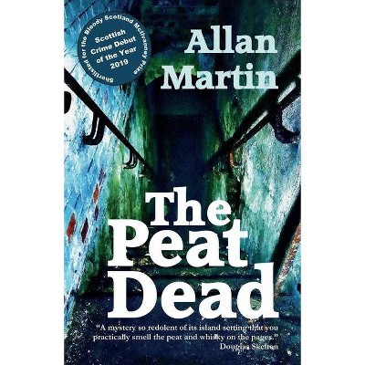 The Peat Dead - (Inspector Angus Blue) by  Allan Martin (Paperback)