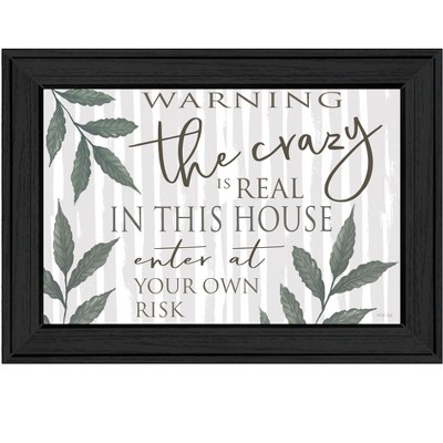 HomeRoots The Crazy is Real Black Framed Print Wall Art