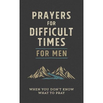 Prayers for Difficult Times for Men - by  Quentin Guy (Paperback)