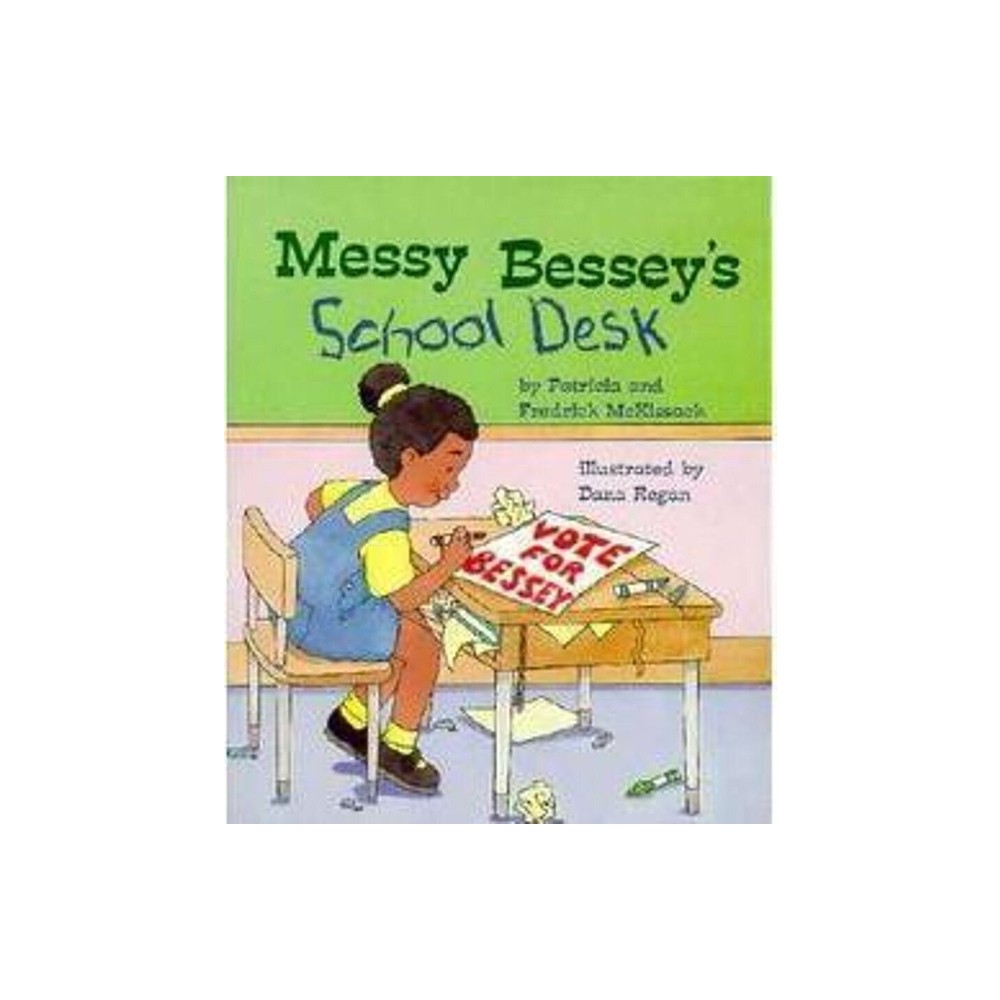 Messy Besseys School Desk (a Rookie Reader) - by Patricia McKissack & Fredrick McKissack (Paperback)