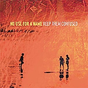 No Use for a Name - Keep Them Confused - 1 of 1