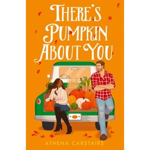 There's Pumpkin about You - by Athena Carstairs (Paperback) - 1 of 1