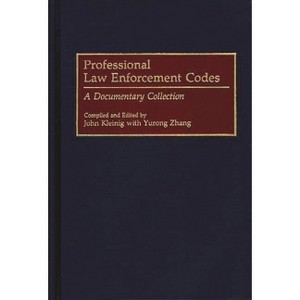 Professional Law Enforcement Codes - (Modern Dramatists Research and) by  John Kleinig & Yurong Zhang (Hardcover) - 1 of 1