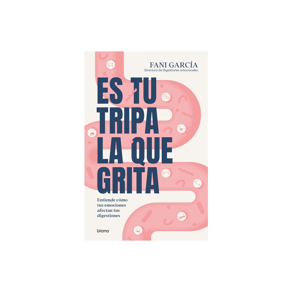 Es Tu Tripa La Que Grita - by Fani Garcia (Paperback)