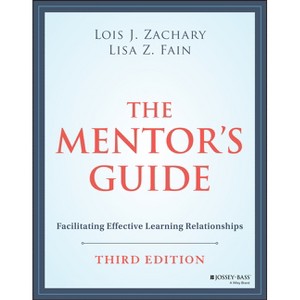 The Mentor's Guide - 3rd Edition by  Lois J Zachary & Lisa Z Fain (Paperback) - 1 of 1
