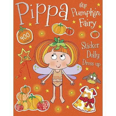 Pippa the Pumpkin Fairy Sticker Dolly Dress Up - by  Tim Bugbird (Paperback)