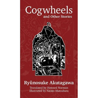 Cogwheels and Other Stories - 2nd Edition by  Ryunosuke Akutagawa (Paperback)