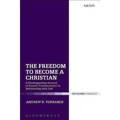 The Freedom to Become a Christian - by  Andrew B Torrance (Hardcover)