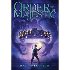 Order of the Majestic - by  Matt Myklusch (Paperback) - 1 of 1