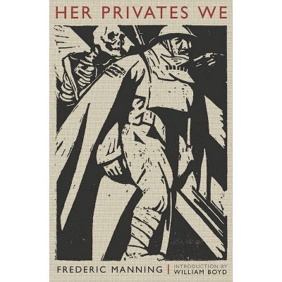 Her Privates We - (Serpent's Tail Classics) by  Frederic Manning (Paperback)