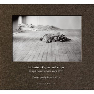 Stephen Aiken: An Artist, a Coyote, and a Cage - by  Stephen Aiken & Brett Sokol (Hardcover) - 1 of 1