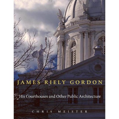 James Riely Gordon - by  Chris Meister (Hardcover)