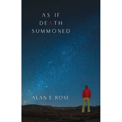 As If Death Summoned - by  Alan Rose (Paperback)