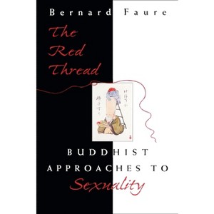 The Red Thread - (Buddhisms: A Princeton University Press) by  Bernard Faure (Paperback) - 1 of 1
