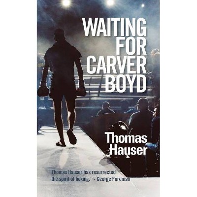 Waiting for Carver Boyd - by  Thomas Hauser (Paperback)