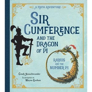 Sir Cumference and the Dragon of Pi - by  Cindy Neuschwander (Paperback) - 1 of 1