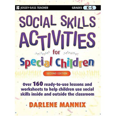 Social Skills Activities for Special Children - (Jossey-Bass Teacher) 2nd Edition by  Darlene Mannix (Paperback)