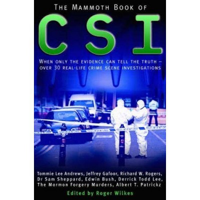 The Mammoth Book of CSI - (Mammoth Books) by  Roger Wilkes (Paperback)