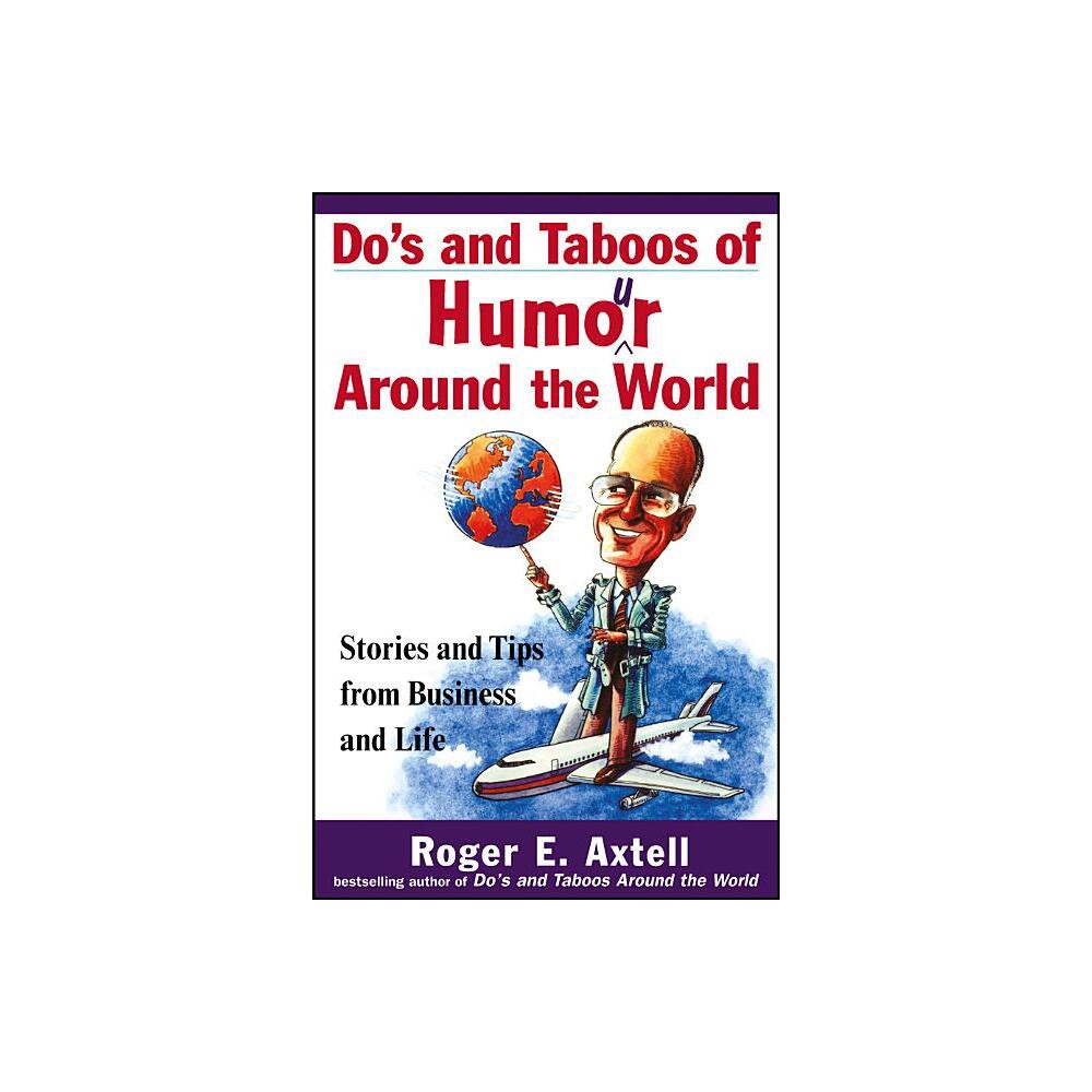 Dos and Taboos of Humor Around the World - by Roger E Axtell (Paperback)