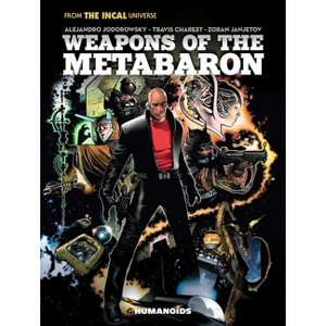 Weapons of the Metabaron - by  Alejandro Jodorowsky (Hardcover) - 1 of 1