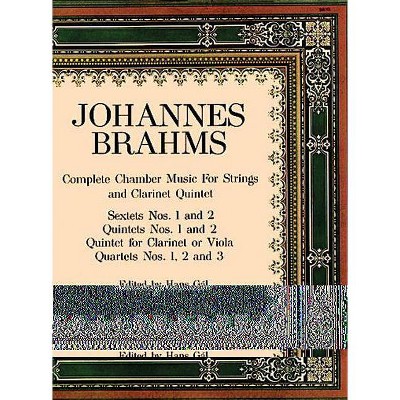 Complete Chamber Music for Strings and Clarinet Quintet - (Dover Chamber Music Scores) by  Johannes Brahms (Paperback)