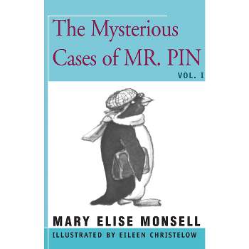 The Mysterious Cases of Mr. Pin - by  Mary Elise Monsell (Paperback)