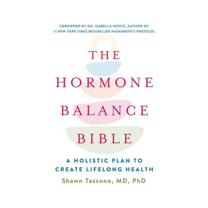 The Hormone Balance Bible - by  Shawn Tassone (Paperback), 1 of 2